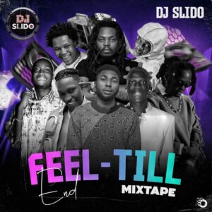 Dj Slido - Feel Till End Mixtape