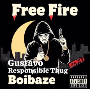 Boibaze - Free Fire (feat. Responsible Thug x Gustavo)